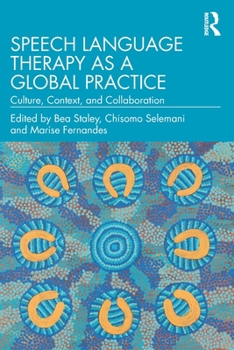Speech Language Therapy as a Global Practice: Culture, Context, and Collaboration
