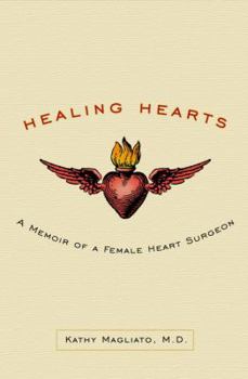 Hardcover Healing Hearts: A Memoir of a Female Heart Surgeon Book