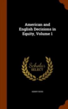 Hardcover American and English Decisions in Equity, Volume 1 Book