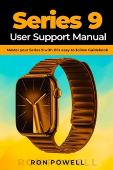 Paperback Series 9 User Support Manual: Master your Series 9 with this easy-to-follow Guidebook Book