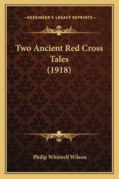 Paperback Two Ancient Red Cross Tales (1918) Book