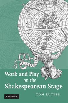 Hardcover Work and Play on the Shakespearean Stage Book