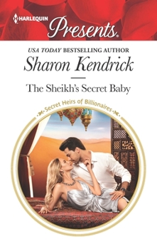 The Sheikh's Secret Baby - Book #22 of the Secret Heirs of Billionaires