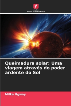 Paperback Queimadura solar: Uma viagem através do poder ardente do Sol [Portuguese] Book