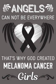 Paperback God Created Melanoma Cancer Girls: Melanoma Cancer Journal Notebook (6x9), Melanoma Cancer Books, Melanoma Cancer Gifts, Melanoma Cancer Awareness Book