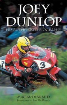 Paperback Joey Dunlop: His Authorised Biography Book