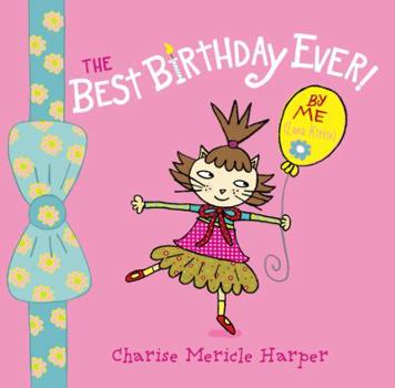 Hardcover The Best Birthday Ever!: By Me (Lana Kittie) Book