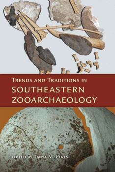 Hardcover Trends and Traditions in Southeastern Zooarchaeology Book