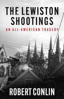 Paperback THE LEWISTON SHOOTINGS: An All-American Tragedy Book