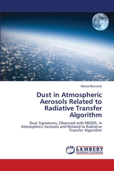 Paperback Dust in Atmospheric Aerosols Related to Radiative Transfer Algorithm Book