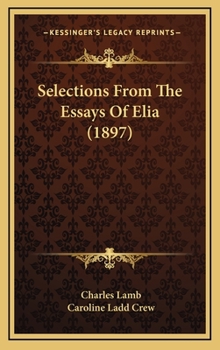 Hardcover Selections From The Essays Of Elia (1897) Book