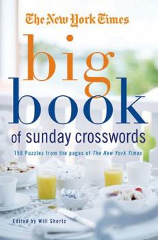 Paperback The New York Times Big Book of Sunday Crosswords: 150 Puzzles from the Pages of the New York Times Book