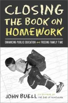 Hardcover Closing the Book on Homework: Enhancing Public Education and Freeing Family Time Book