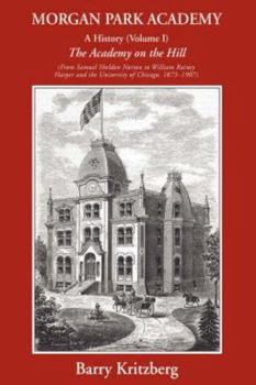 Hardcover Morgan Park Academy: A History (Volume I) Book