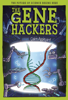 Hardcover The Gene Hackers: The Future of Science Begins Here Book