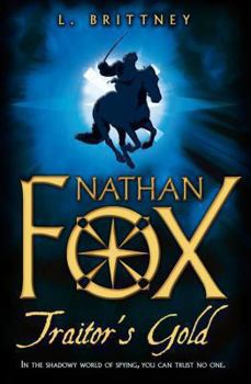 Nathan Fox: Traitor's Gold - Book #2 of the Nathan Fox