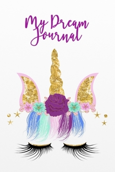 My Dream Journal: 120 pages dream diary/notebook Unicorn - Licorne - Einhorn