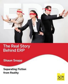 Paperback The Real Story Behind ERP: Separating Fiction From Reality Book