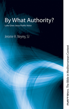 Hardcover By What Authority?: Luke Gives Jesus Public Voice Book