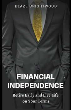 Paperback Financial Independence "Retire Early and Live Life on Your Terms" Book