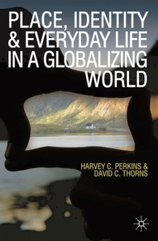 Hardcover Place, Identity and Everyday Life in a Globalizing World Book