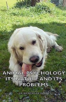Hardcover Animal Psychology - Its Nature and Its Problems Book