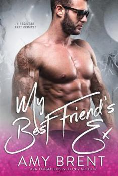 Paperback My Best Friend's Ex: A Rockstar Baby Romance Book