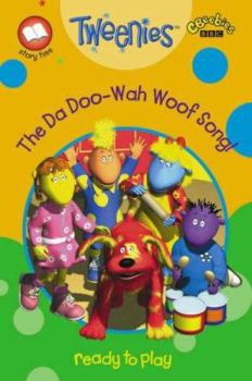 Hardcover Tweenies: Da Doo-wah Woof Song (Tweenies) Book
