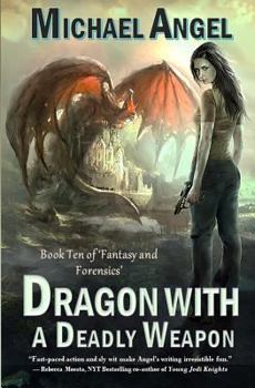 Paperback Dragon with a Deadly Weapon: Book Ten of 'fantasy & Forensics' (Fantasy & Forensics 10) Book
