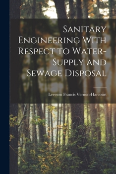 Paperback Sanitary Engineering With Respect to Water-Supply and Sewage Disposal Book