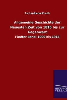 Paperback Allgemeine Geschichte der Neuesten Zeit von 1815 bis zur Gegenwart: Fünfter Band: 1900 bis 1913 [German] Book