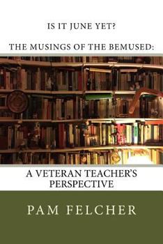 Paperback Is it June Yet?: The Musings of the Bemused Book
