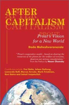 Hardcover After Capitalism: Prout's Vision for a New World Book