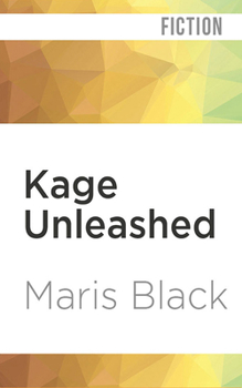 Kage Unleashed - Book #2 of the Kage Trilogy
