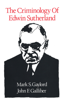 Hardcover The Criminology of Edwin Sutherland Book