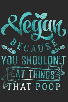 Vegan Notizbuch: Vegan Notizbuch die Perfekte Geschenkidee f�r Veganer oder Vegetarier. Das Taschenbuch hat 120 wei�e Seiten mit Punktraster die dich beim Schreiben oder skizzieren unterst�tzten.