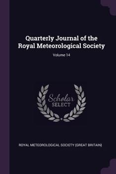 Quarterly Journal of the Royal Meteorological Society, Volume 14