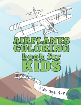 Paperback Airplanes Coloring Book for Kids: Cute Plane Coloring Book for Toddlers & Kids Ages 4-8 Book