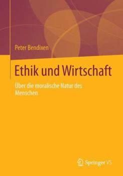 Paperback Ethik Und Wirtschaft: Über Die Moralische Natur Des Menschen [German] Book