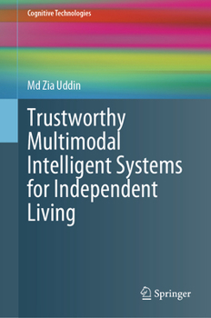 Hardcover Trustworthy Multimodal Intelligent Systems for Independent Living Book