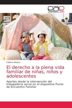 Paperback El derecho a la plena vida familiar de niñas, niños y adolescentes [Spanish] Book