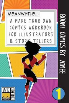Paperback Boom! Comics by Aimee: A What Happens Next Comic Book for Budding Illustrators and Story Tellers Book