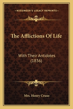 The Afflictions of Life, with Their Antidotes