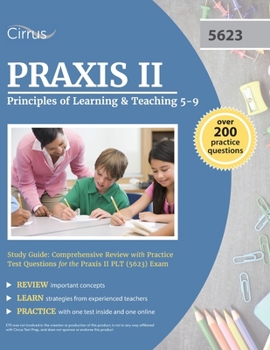 Paperback Praxis Principles of Learning and Teaching 5-9 Study Guide: Comprehensive Review with Practice Test Questions for the Praxis II PLT (5623) Exam Book