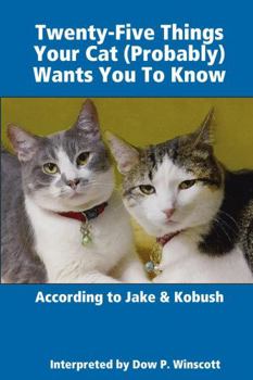 Paperback Twenty-Five Things Your Cat (Probably) Wants You To Know Book