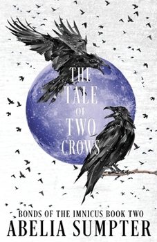 The Tale of Two Crows (Bonds of the Imnicus) - Book #2 of the Bonds of the Imnicus