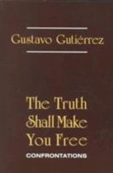 Paperback The Truth Shall Make You Free: Confrontations Book