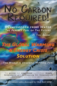 Paperback No Carbon Required: Oxyhydrogen from Water The Perfect Fuel of The Future Book