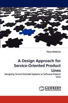 Paperback A Design Approach for Service-Oriented Product Lines Book