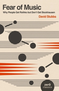 Paperback Fear of Music: Why People Get Rothko But Don't Get Stockhausen Book